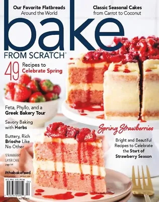 Bake From Scratch Mar/Apr 2023 Spring Recipes Cakes Flatbreads & More! 🍥🍰🍨🍪 • $4.31