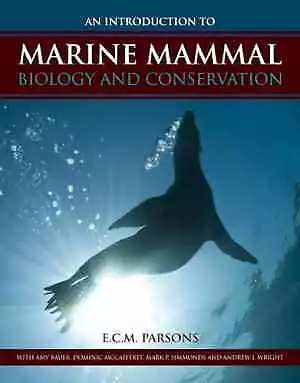 An Introduction To Marine Mammal Biology - Paperback By Parsons E.C.M. - Good • $85.40