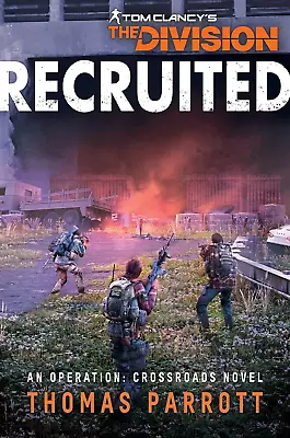 Tom Clancy'S The Division: Recruited: An Operation: Crossroads Novel • $26.95