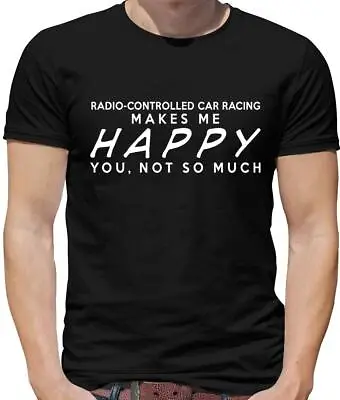 Radio-Controlled Makes Me Happy Car Racing Mens T-Shirt - RC Cars-Remote Control • £13.95