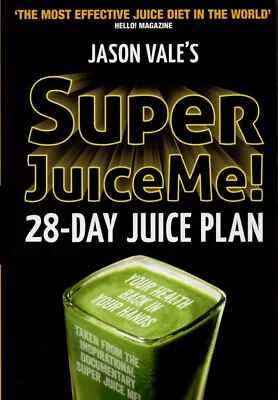 Jason Vale's Super Juice Me!: 28 Day Juice Plan. By Jason Vale (Paperback) • £4.18