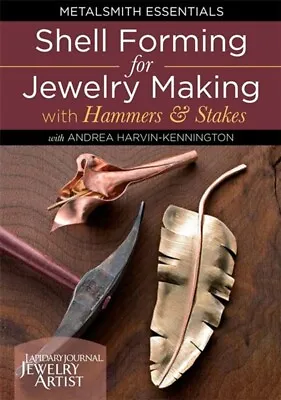 Metalsmith Essentials - Shell Forming Hammers & Stakes Andrea Harvin-Kennington • $29.99