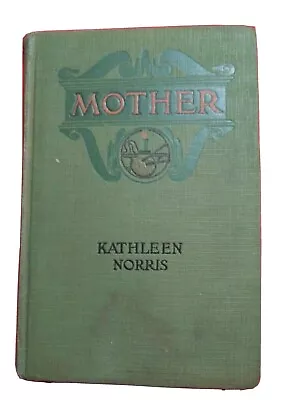 Kathleen Norris / MOTHER A STORY 1911 • $22