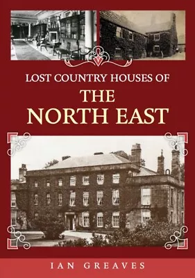Lost Country Houses Of The North East 9781398106871 - Free Tracked Delivery • £14.10