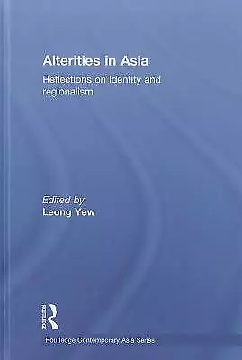 Alterities In Asia: Reflections On Identity And Regionalism • $174.52