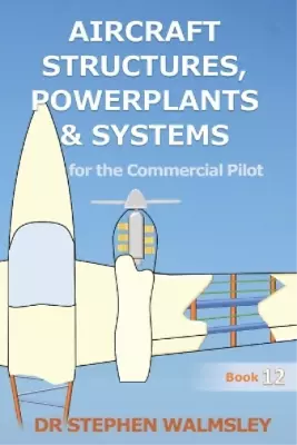 Stephen Walmsle Aircraft Structures Powerplants And Systems For The (Paperback) • $50.88