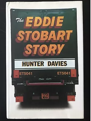 The Eddie Stobart Story By Hunter Davies (Hardback 2001) • £3