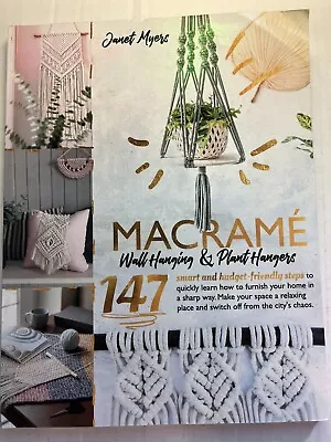 MACRAME Wall Hanging & Plant Hangers Course Janet Myers 147 Ideas Softcover Book • $10.19