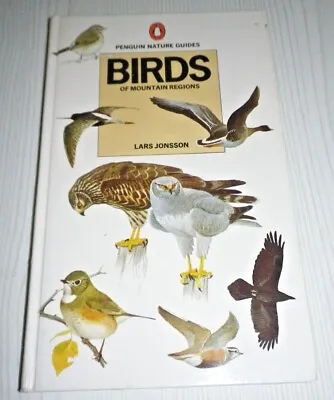 Birds Of Mountain Regions (Penguin Nature Guides) By Lars Jonsson Hardback Book • £2.99