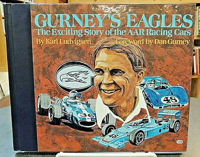 Gurney's Eagles Exciting Story Of AAR Racing Cars Motor Sports History Ludvigsen • $39.98