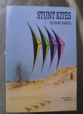 £2.85 • Buy Stunt Kites To Make And Fly By Servaas Van Der Horst