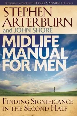 Midlife Manual For Men: Finding Significance In The Second Half (Life Transition • $4.64