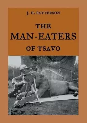 The Man-Eaters Of Tsavo: The True Story Of The Man-eating Lions  The Ghost And • $21.62