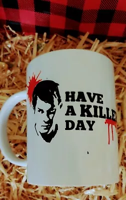 Dexter Have A Killer Day Coffee Mug 15 Oz • $14