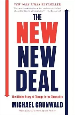 The New New Deal: The Hidden Story Of Change In The Obama Era By Grunwald Mich • $3.79