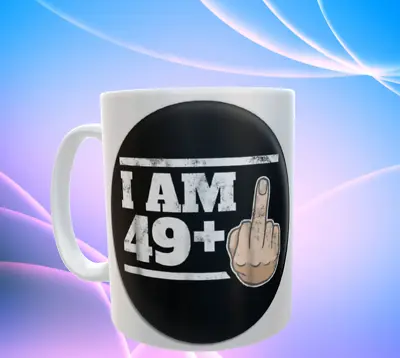 50th Birthday Mug I'm 49 + Middle Finger Gift Her/him/women/men/rude • £10.95