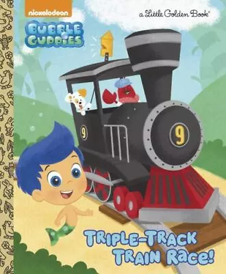 Triple-Track Train Race! [Bubble Guppies] [Little Golden Book]  Tillworth Mary • $4.05