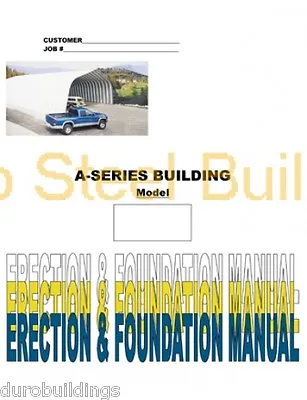 Duro DIY A-Series Steel Arch Metal Building Erection & Foundation Detail Manual  • $5.50