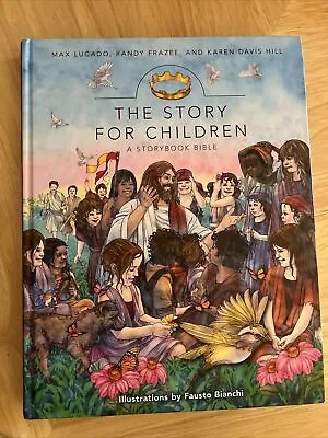 The Story For Children A Storybook Bible By Randy Frazee Max Lucado (NO DJ) • $6.50