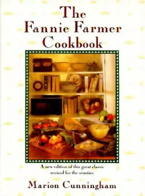 The Fannie Farmer Cookbook: 13th Edition By Cunningham Marion • $6.28