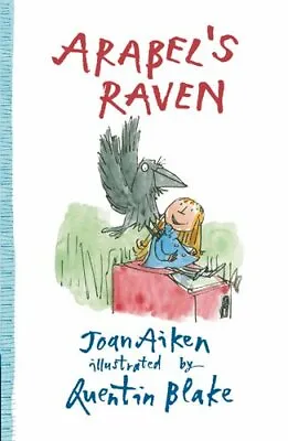 Arabel's Raven (Arabel And Mortimer Series) By Joan Aiken Quentin Blake • £2.39