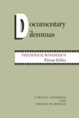 Documentary Dilemmas : Frederick Wiseman's Titicut Follies Paperb • $10.46