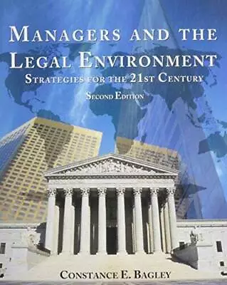 Managers And The Legal Environment: Strategies For The 21st Century - GOOD • $5.35