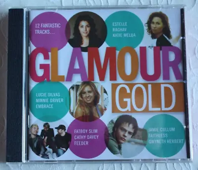 Glamour Gold 12 Track CD Feat Estelle Embrace Feeder Faithless Minnie Driver • £0.99