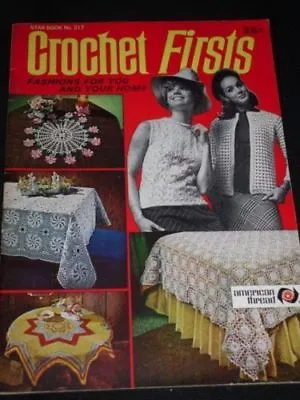 Crochet Firsts Fashions For You And Your Home Star Book No.217 Vintage Booklet • $7.99