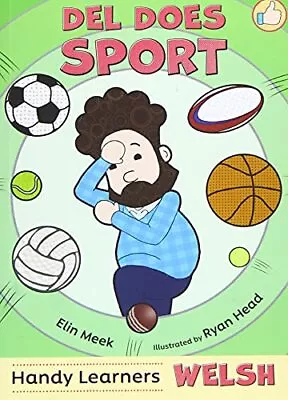 Del Does Sport | Learn Welsh The Fun Way ... Elin Meek • £3.80