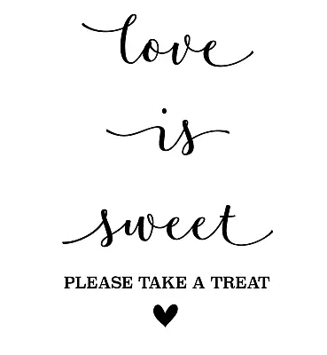Love Is Sweet Please Take A Treat Vinyl Decal Sticker - DIY Wedding Sign 18x12cm • £2.95