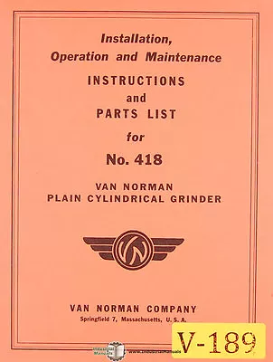 Van Norman 418 Grinder Isntallation Operation Maintenance And Parts Manual • $29