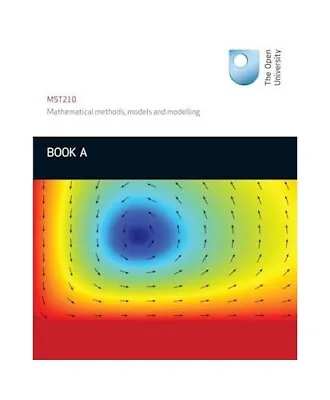 Mathematical Methods Models And Modelling Book A: 1 By Open University Course T • £7.99