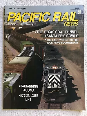 PACIFIC RAIL NEWS Magazine #341 April 1992 - TX Coal Funnels Santa Fe Cowls • $3.99