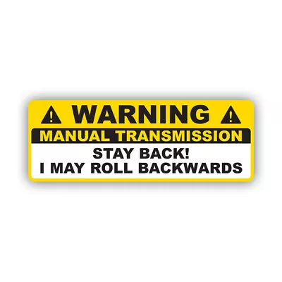 Warning Manual Transmission Stay Back Sticker Decal - Weatherproof - Stick • $4.99