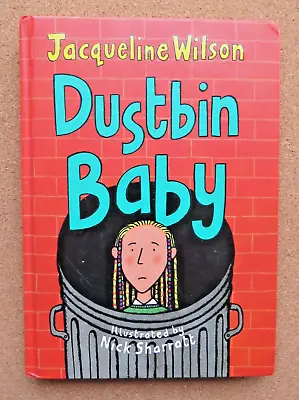 Dustbin Baby: SIGNED COPY Jacqueline Wilson. 2001. First Edition. Hardback. • £18