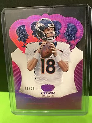 2013 Panini Crown Royale Peyton Manning #72 Pink Foil Serial# 21/25 RARE • $46.66