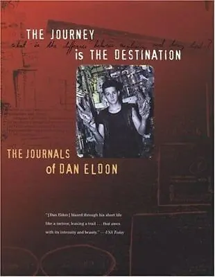 The Journey Is The Destination: The Journals Of Dan Eldon By Dan Eldon • $7.52