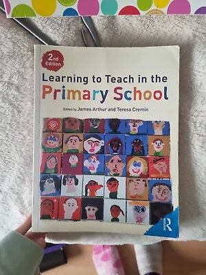 Learning To Teach In The Primary School By Teresa Cremin James Arthur... • £5