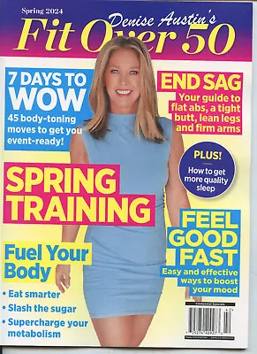 Denise Austin's Fit Over 50 Magazine-spring 2024 Training-fuel Your Body • $5.95