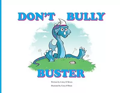Caley O'Brien Don't Bully Buster (Paperback) • $25.87