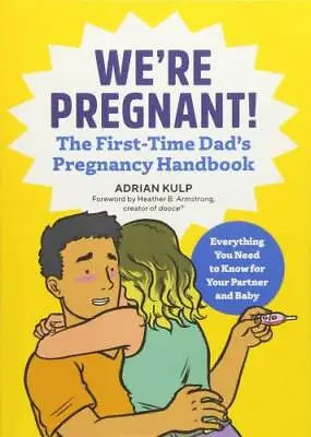 We're Pregnant! The First-Time Dad's Pregnancy Handbook - Paperback - GOOD • $4.35