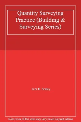 Quantity Surveying Practice (Building & Surveying Series)Ivor H • £5.91