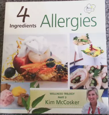 Cook Book - 4 Ingredients  ALLERGIES By Kim McCosker • $7.95