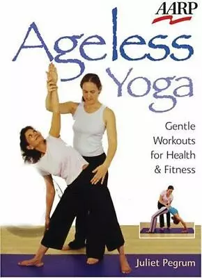 Ageless Yoga: Gentle Workouts For Health & Fitness Juliet Pegrum Good Book • $8.99