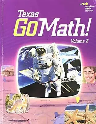 $6.59 • Buy Houghton Mifflin Harcourt Go Math! Texas: Student Edition, Volume 2 - ACCEPTABLE