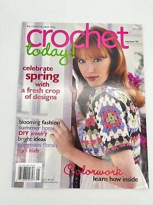 $8 • Buy Crochet Today Magazine May June 2008 Celebrate Spring Colorwork