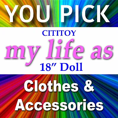 You Pick Cititoy MY LIFE AS And MISC Unbranded 18  Doll Clothes & Accessories • $7.99