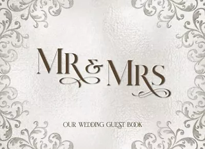 Mr. And Mrs. Our Wedding Guest Book: Elegant Wedding Guest Book For Reception • $15.37