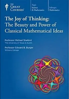 The Joy Of Thinking: The Beauty And Power Of Classical Mathematical Ideas Parts • $8.99